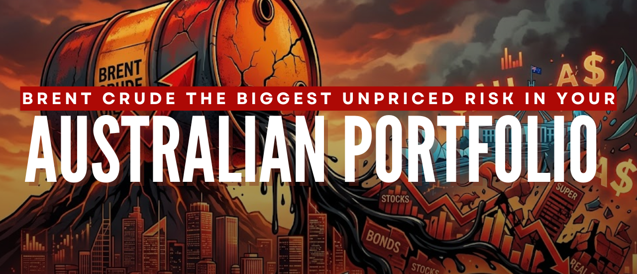 Brent Crude the Biggest Unpriced Risk in Your Australian Portfolio