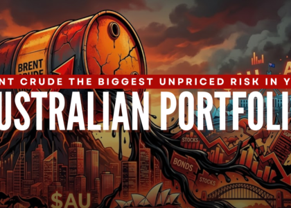 Brent Crude the Biggest Unpriced Risk in Your Australian Portfolio